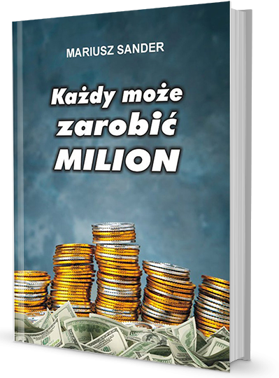 Każdy może zarobić MILION [EBOOK]